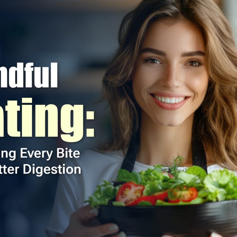 Blog-Mindful-Eating-Savoring-Every-Bite-for-Better-Digestion
